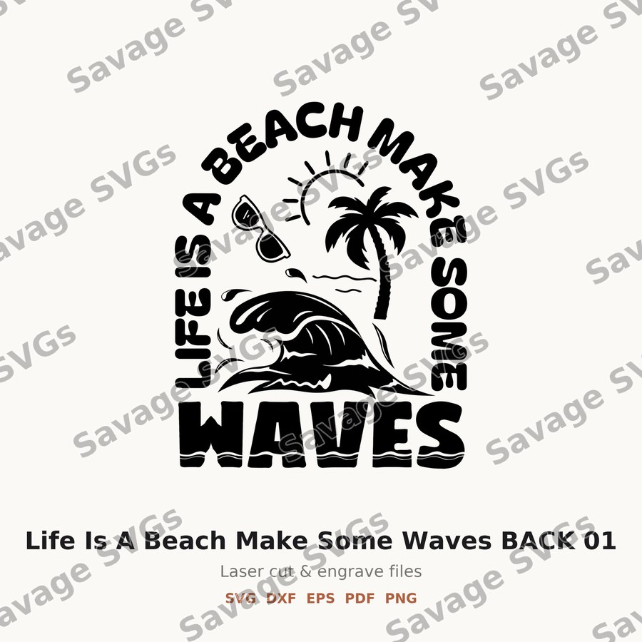 Life Is A Beach Make Some Waves BACK 01