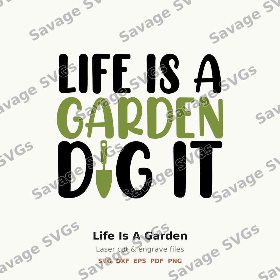 Life Is A Garden