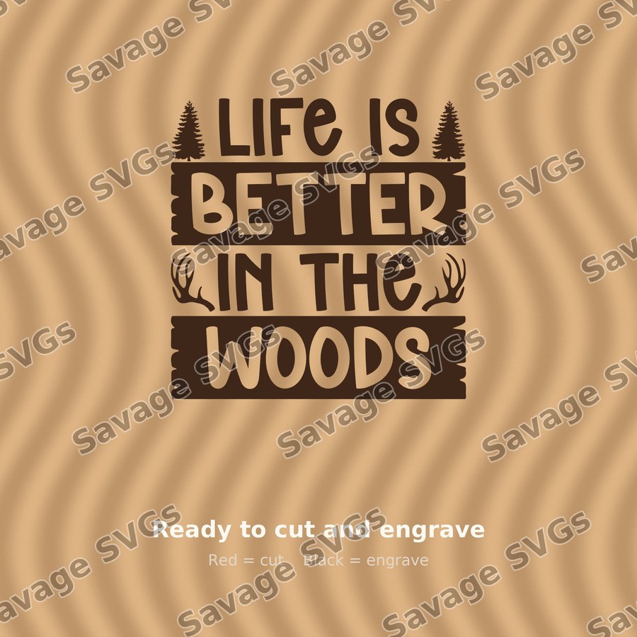Life Is Better In Woods
