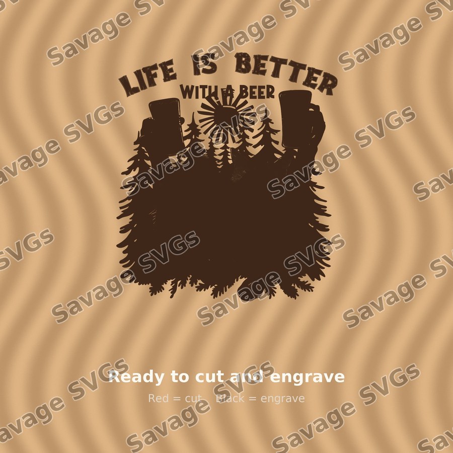 Life Is Better With A Beer