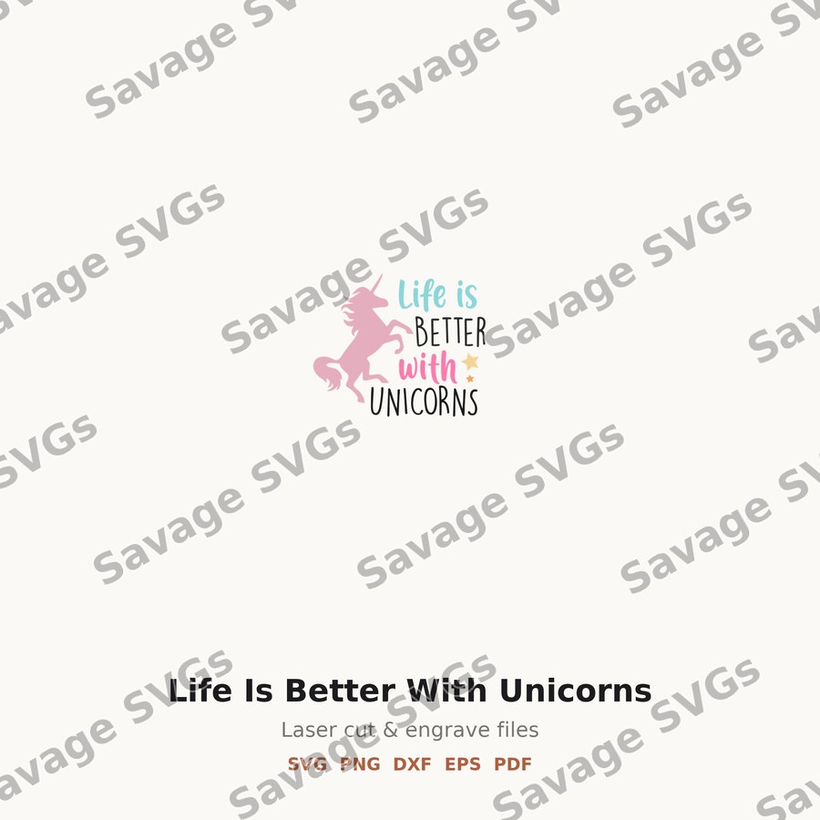 Life Is Better With Unicorns