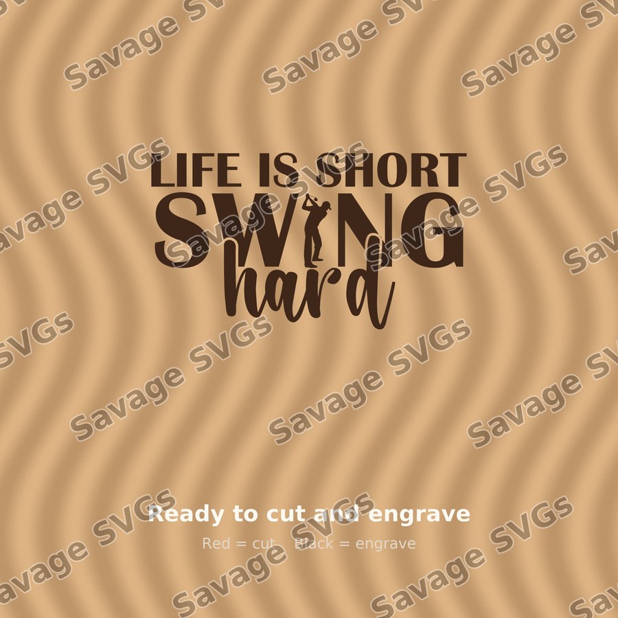 Life Is Short Swing Hard