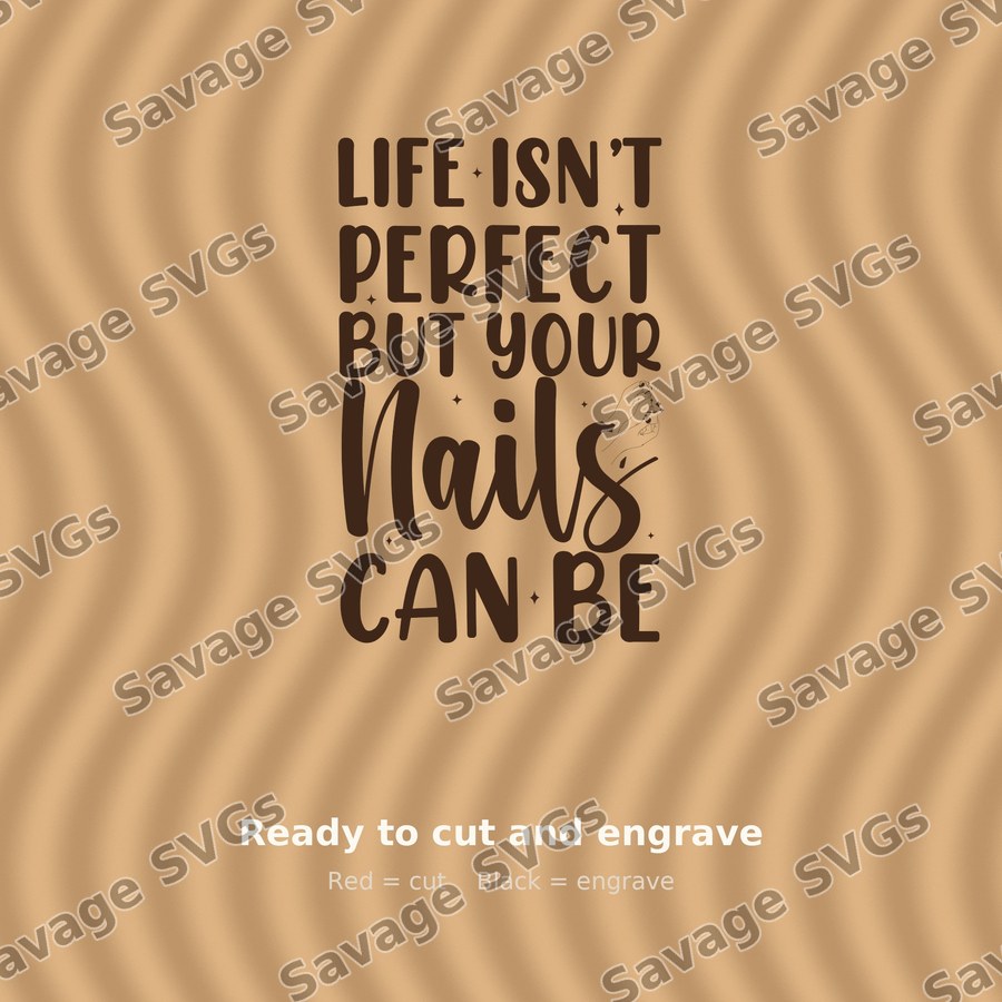 Life Isnt Perfect But Your Nails Can Be 01