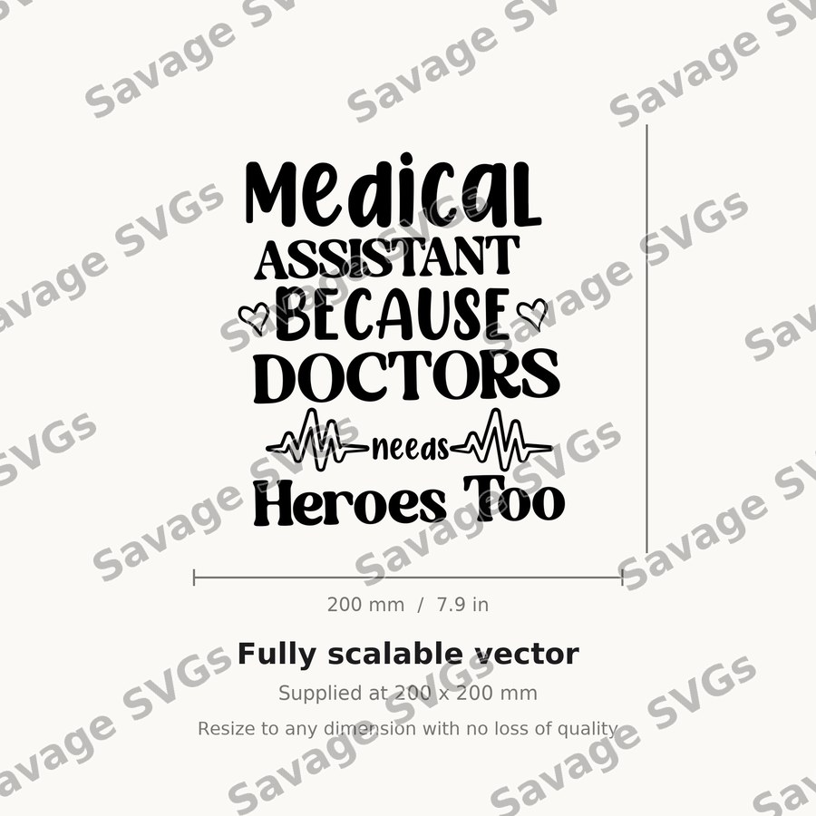 Medical Assistant Because Doctors Need Heroes Too