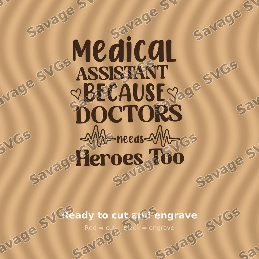 Medical Assistant Because Doctors Need Heroes Too