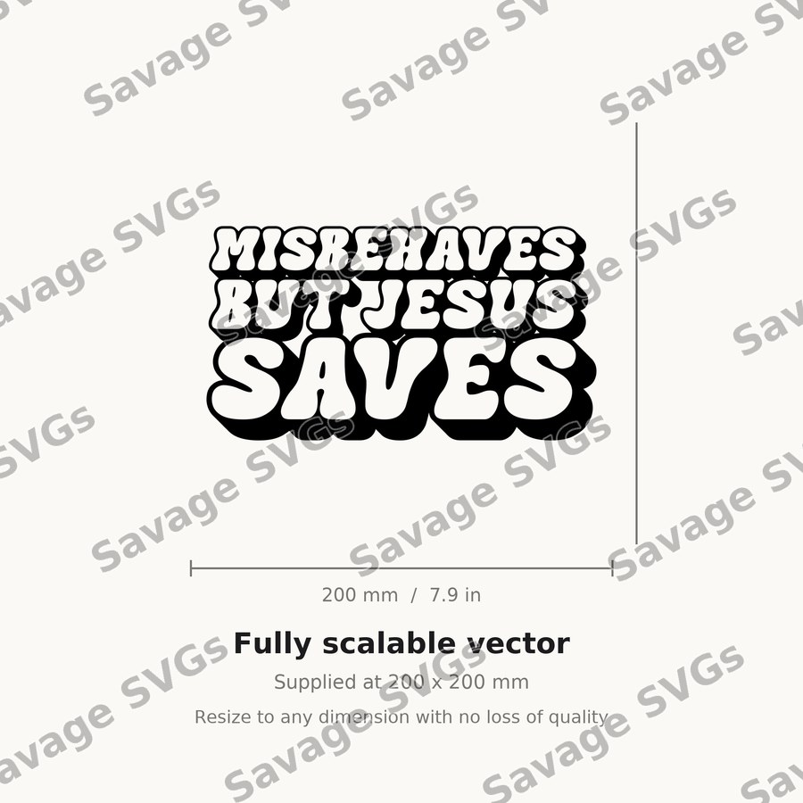 Misbehaves But Jesus Saves