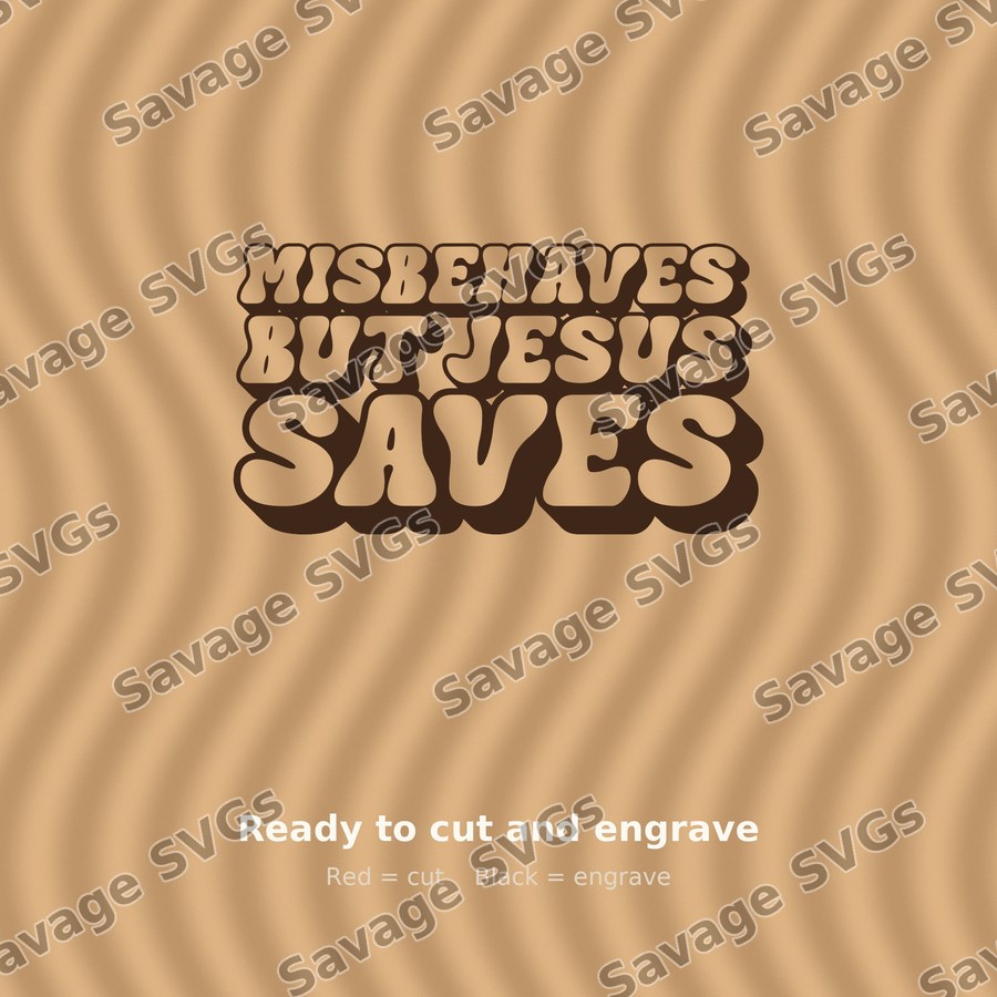 Misbehaves But Jesus Saves