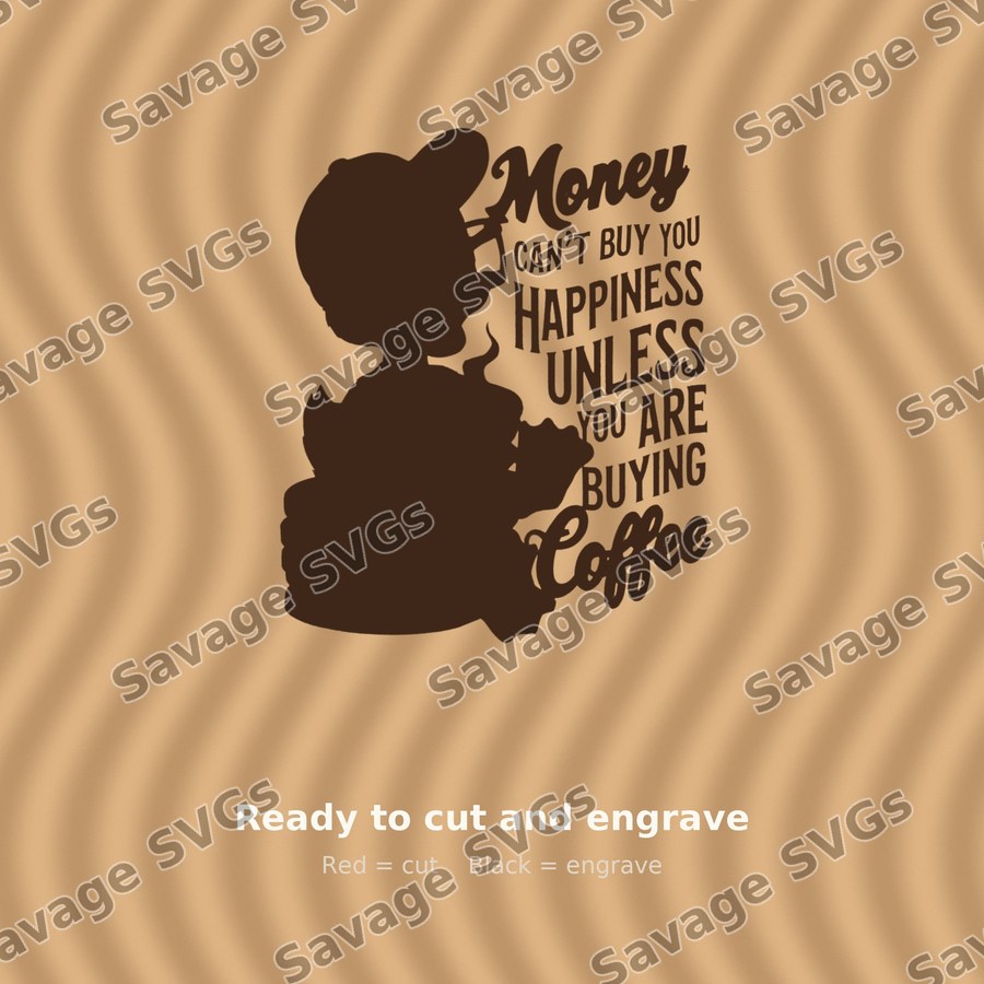 Money Can't Buy Happiness Coffee