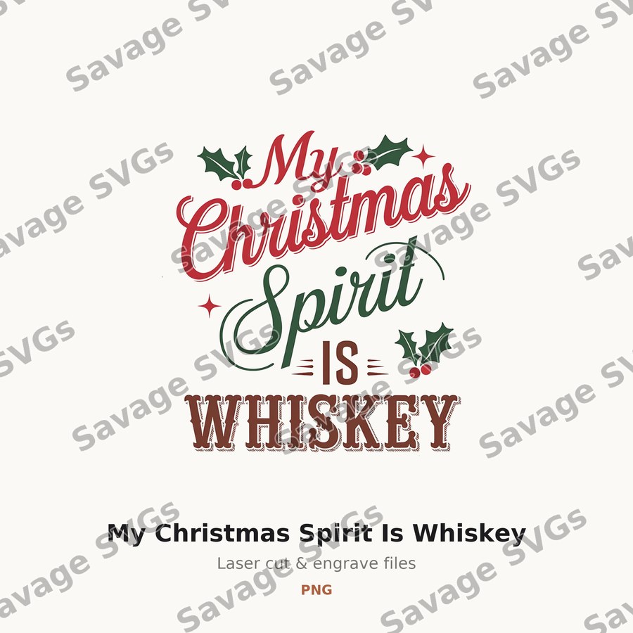 My Christmas Spirit Is Whiskey
