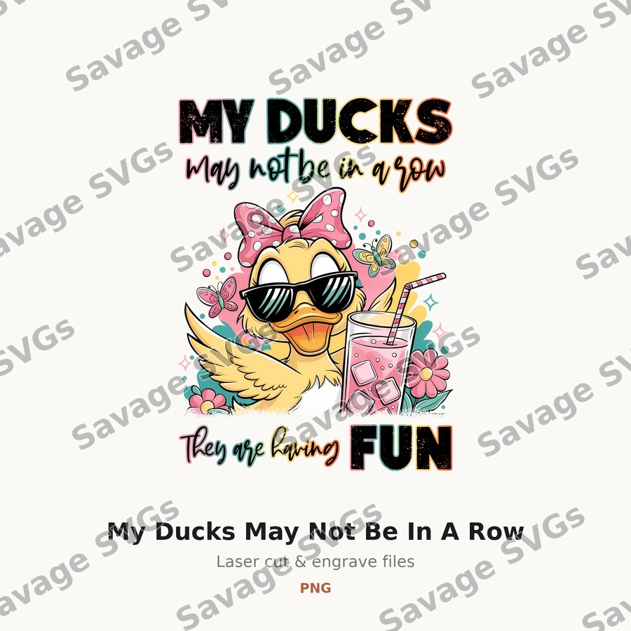 My Ducks May Not Be In A Row