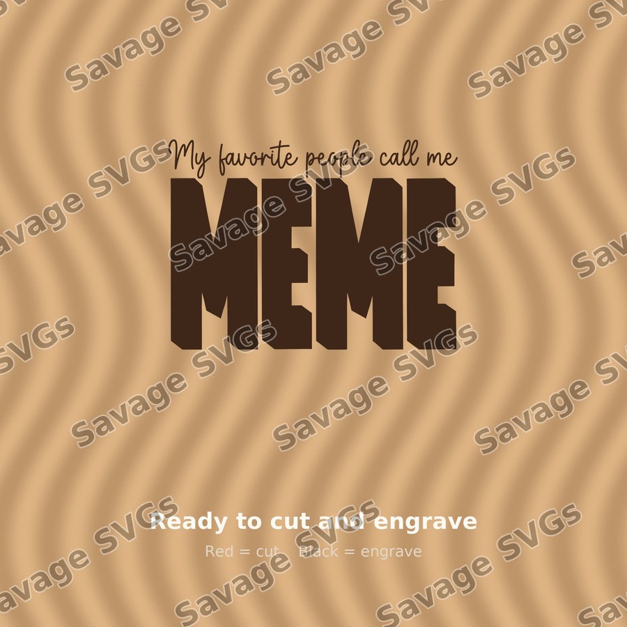 My Favorite People Call Me Meme