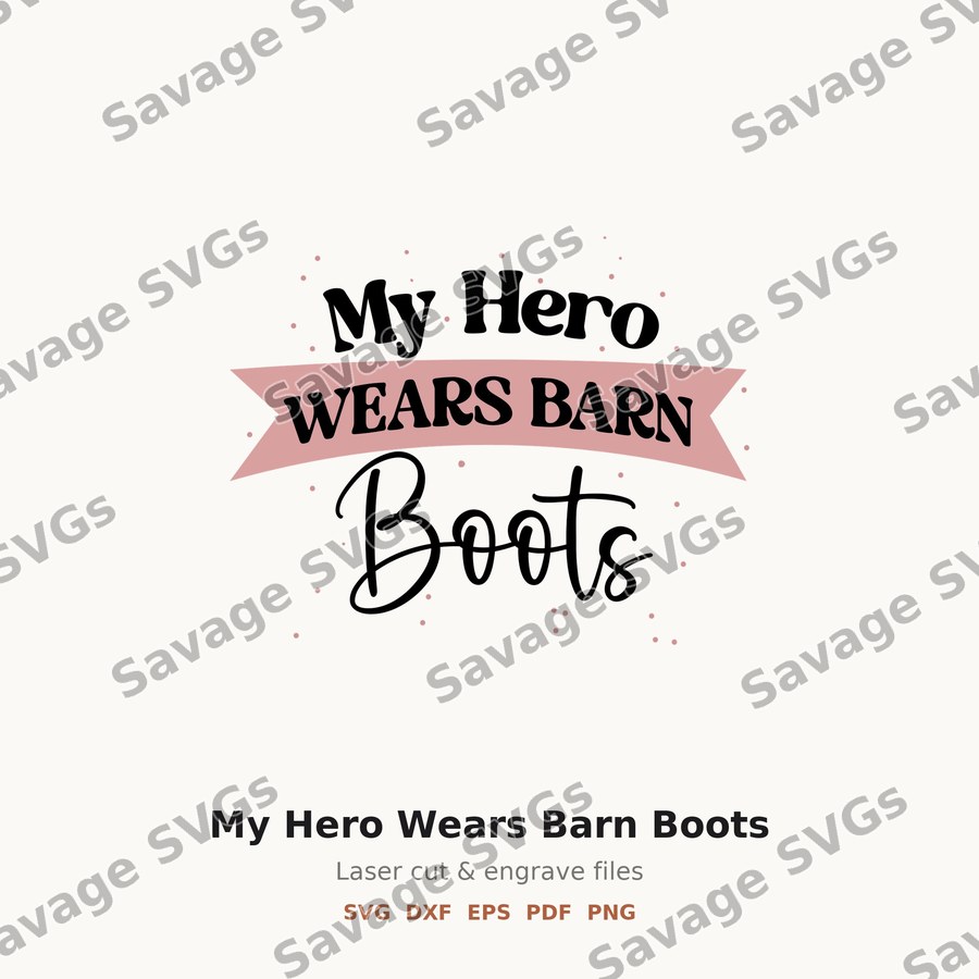 My Hero Wears Barn Boots
