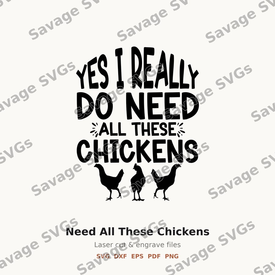 Need All These Chickens