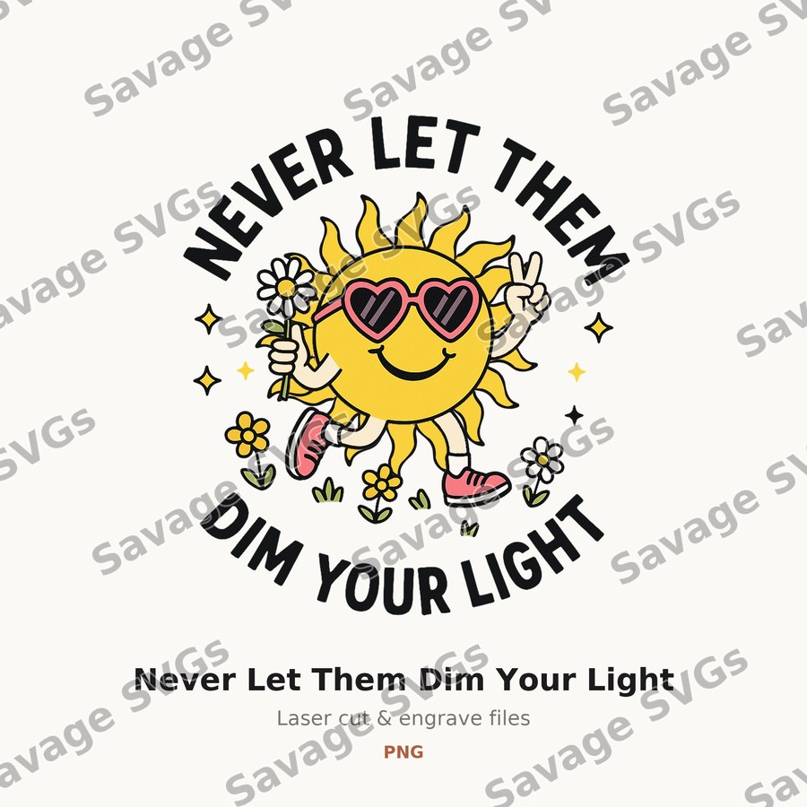 Never Let Them Dim Your Light
