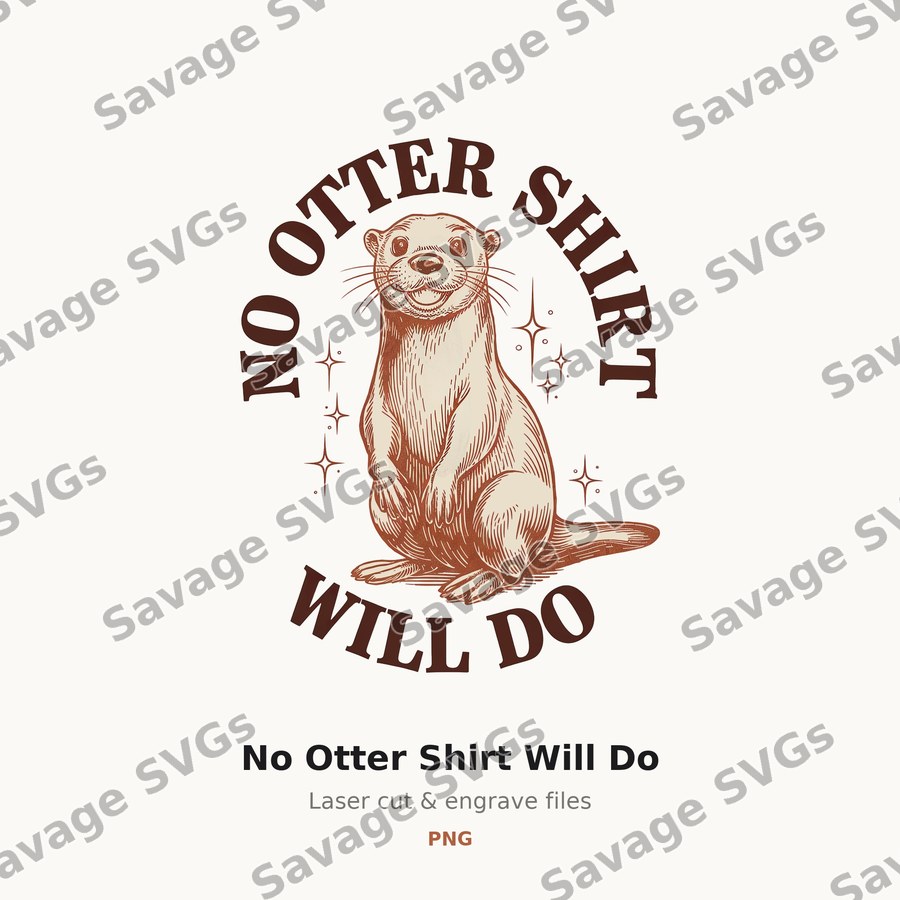 No Otter Shirt Will Do