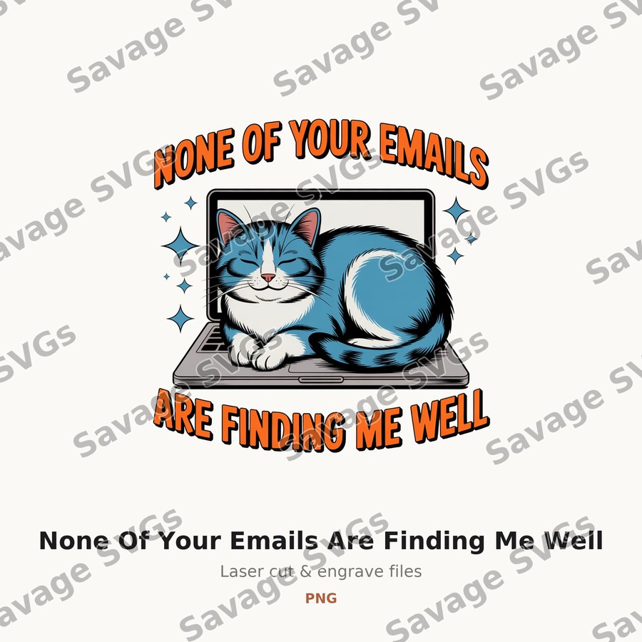 None Of Your Emails Are Finding Me Well