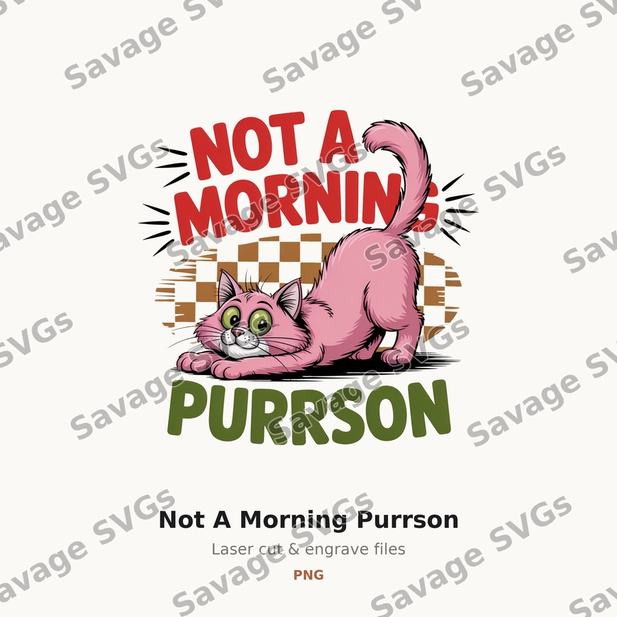 Not A Morning Purrson