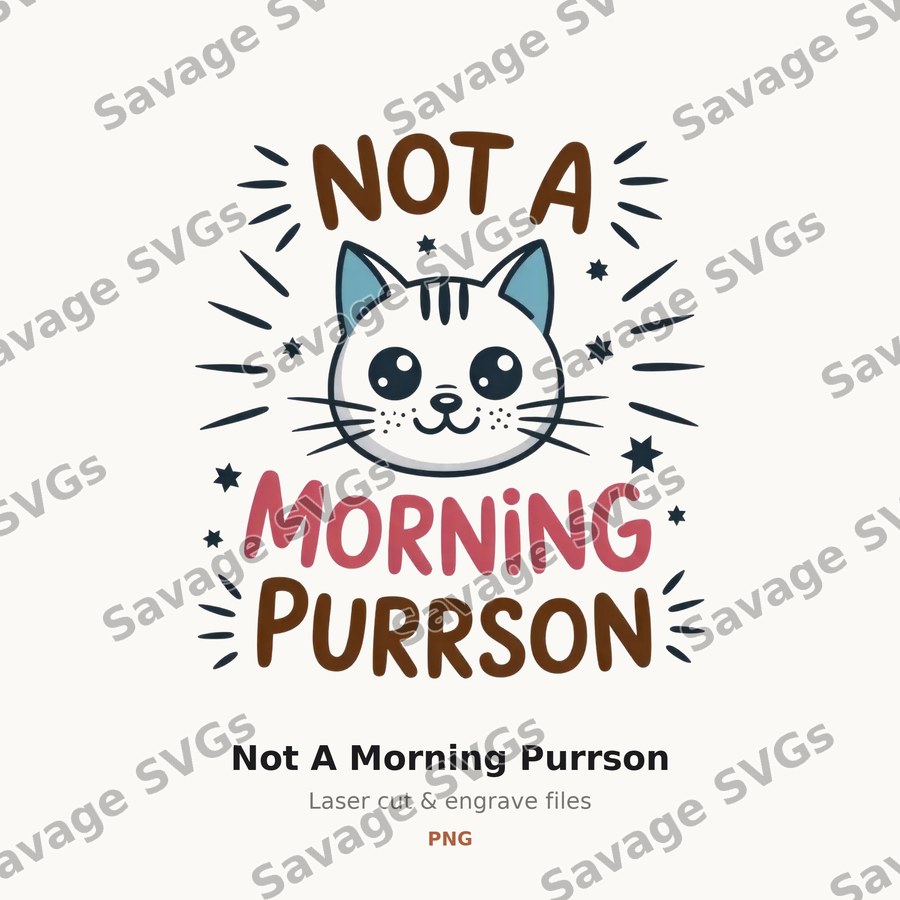Not A Morning Purrson