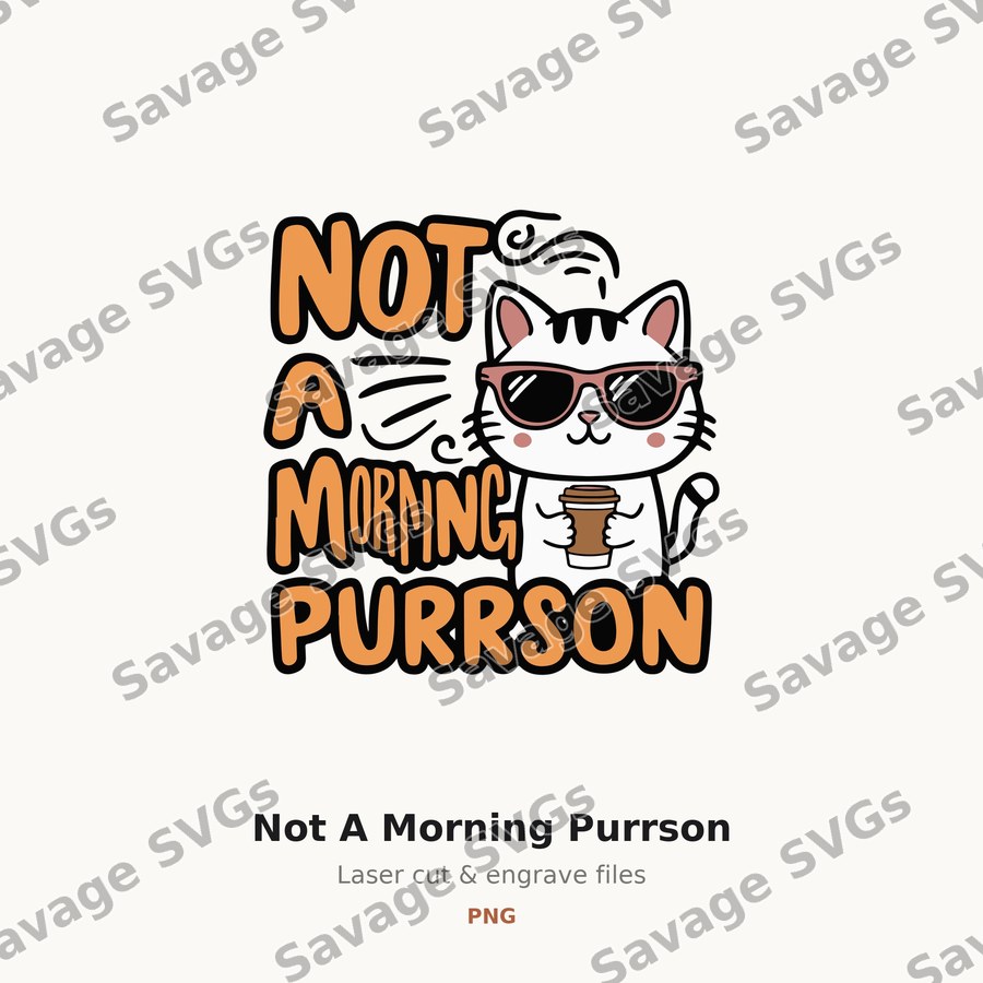 Not A Morning Purrson
