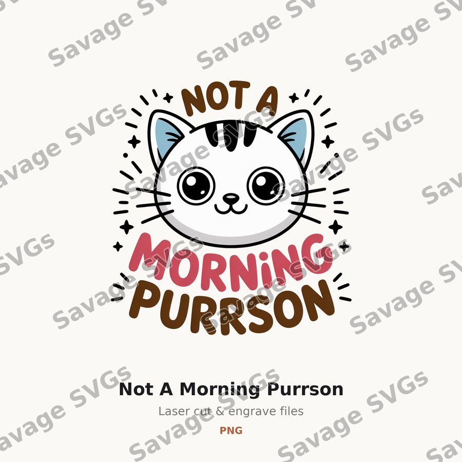 Not A Morning Purrson