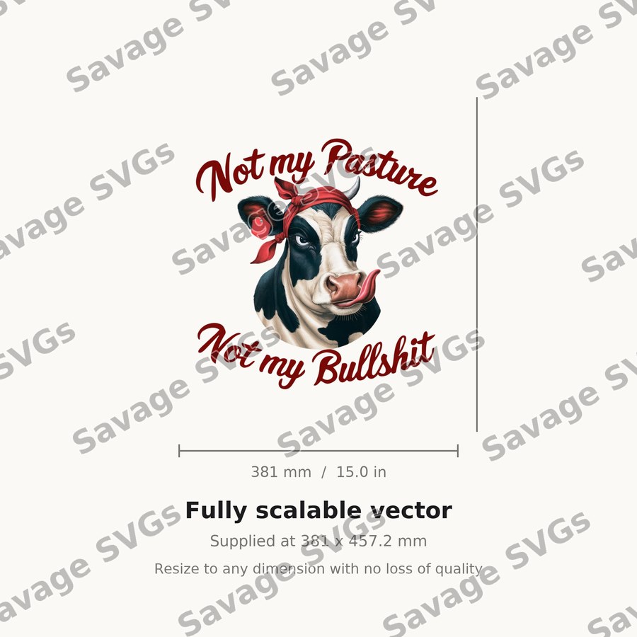 Not My Pasture Not My Bullshit