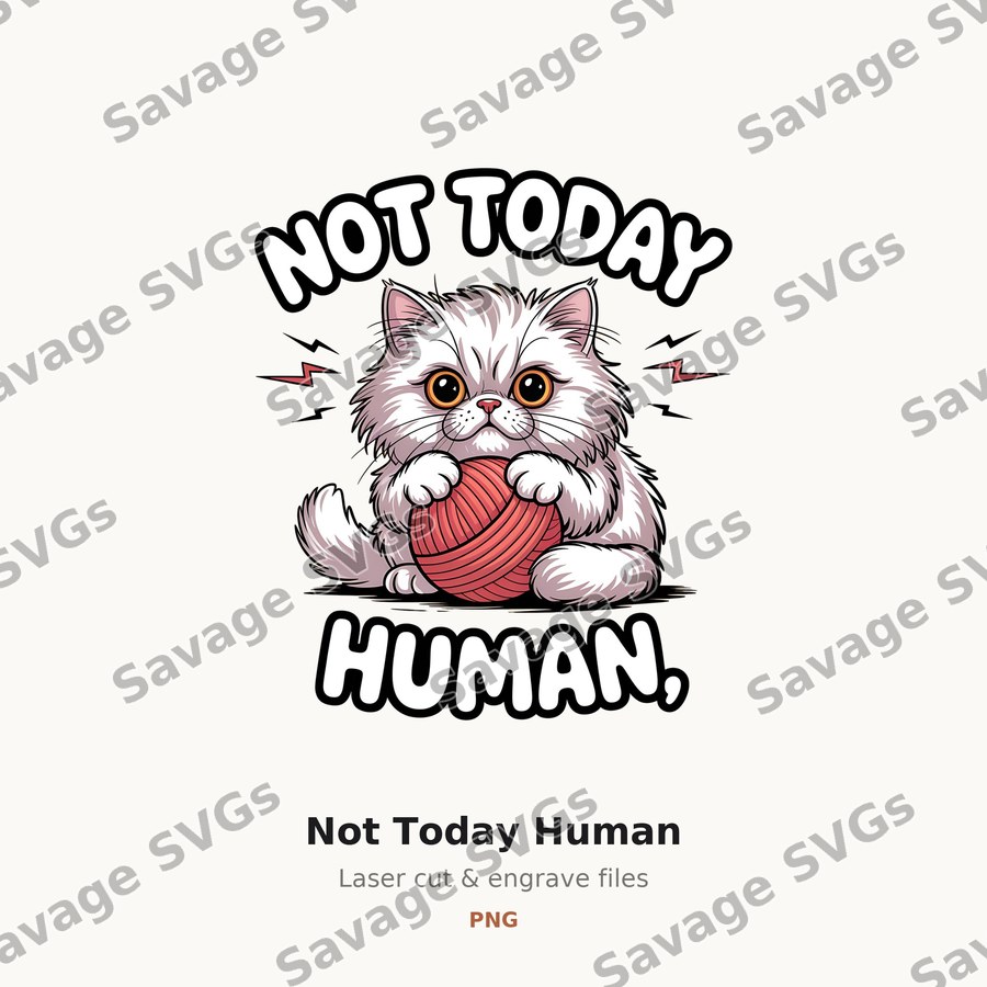 Not Today Human