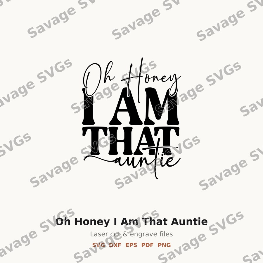 Oh Honey I Am That Auntie
