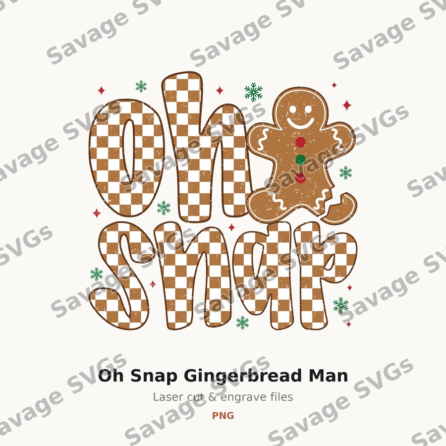 Oh Snap Gingerbread Man