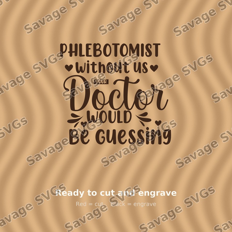 Phlebotomist Without Us Doctor Would Be Guessing