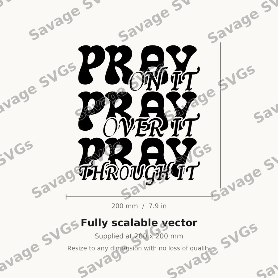 Pray On It Pray Over It Pray Through It