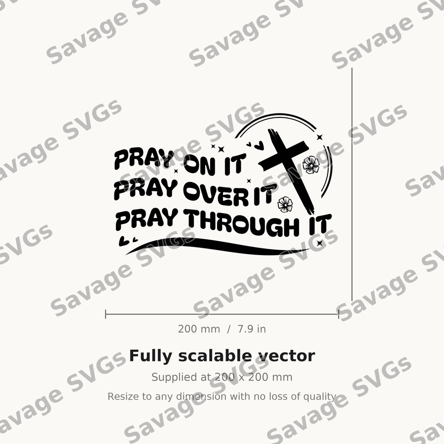 Pray On It Pray Over It Pray Through It