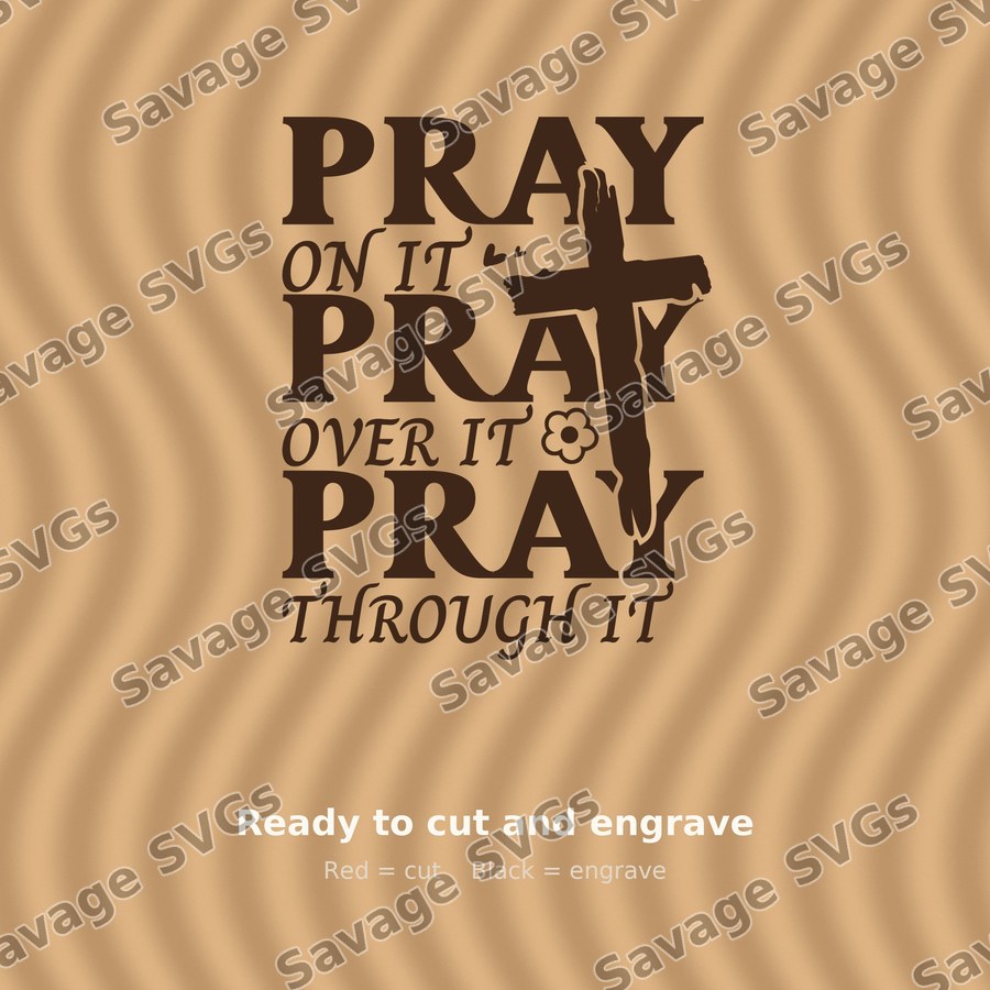 Pray On It Pray Over It