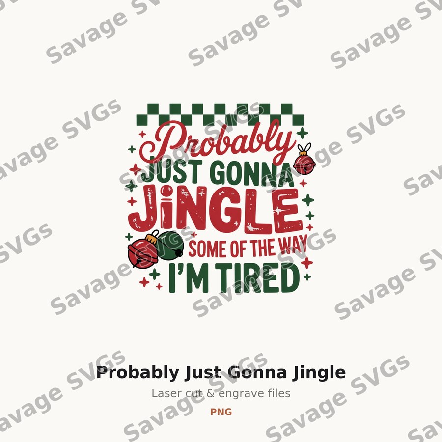 Probably Just Gonna Jingle
