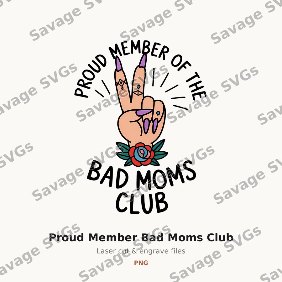 Proud Member Bad Moms Club