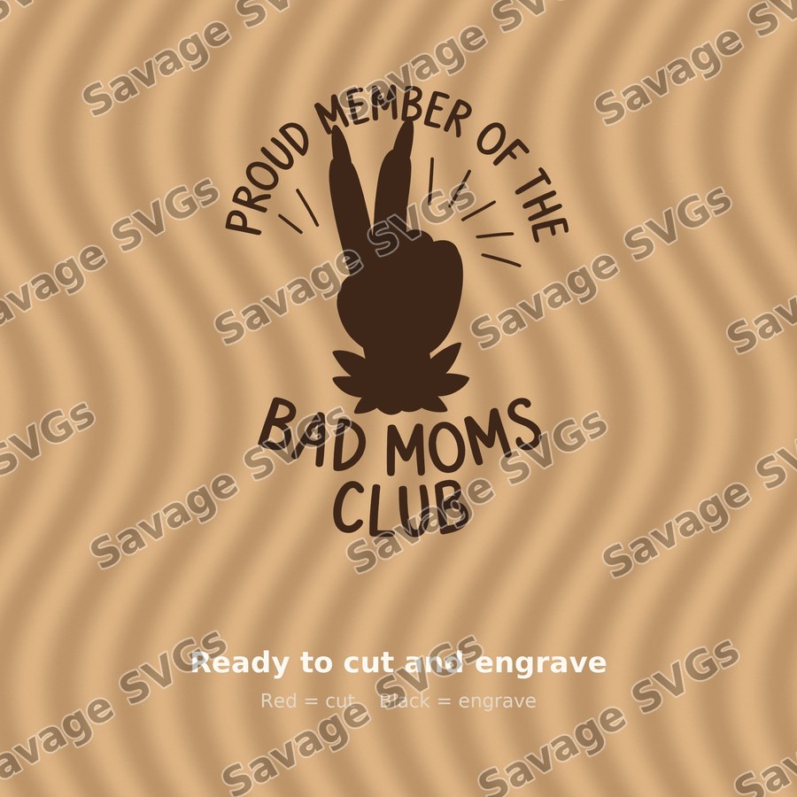Proud Member Bad Moms Club