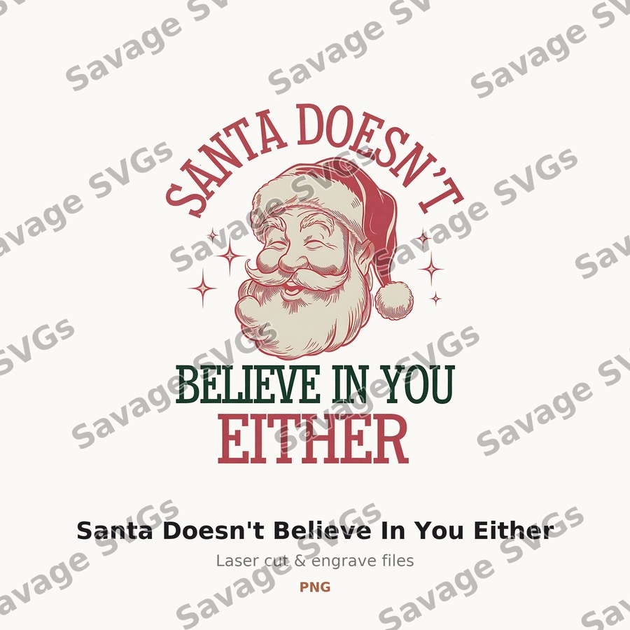 Santa Doesn't Believe In You Either