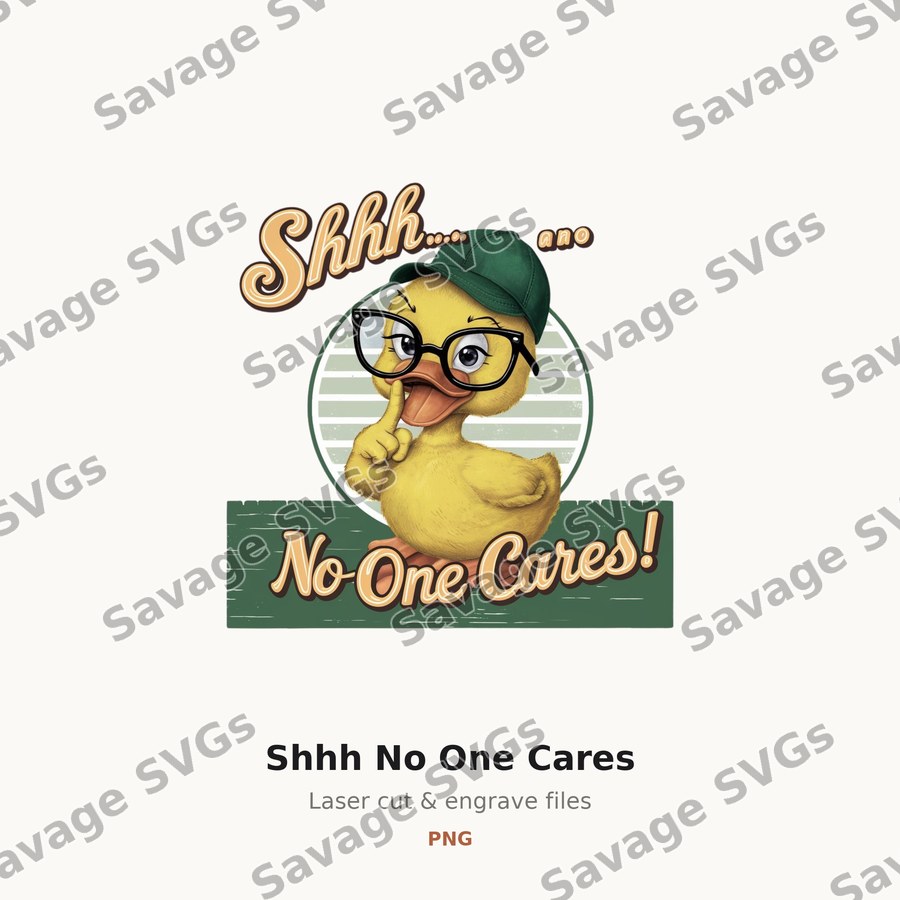 Shhh No One Cares