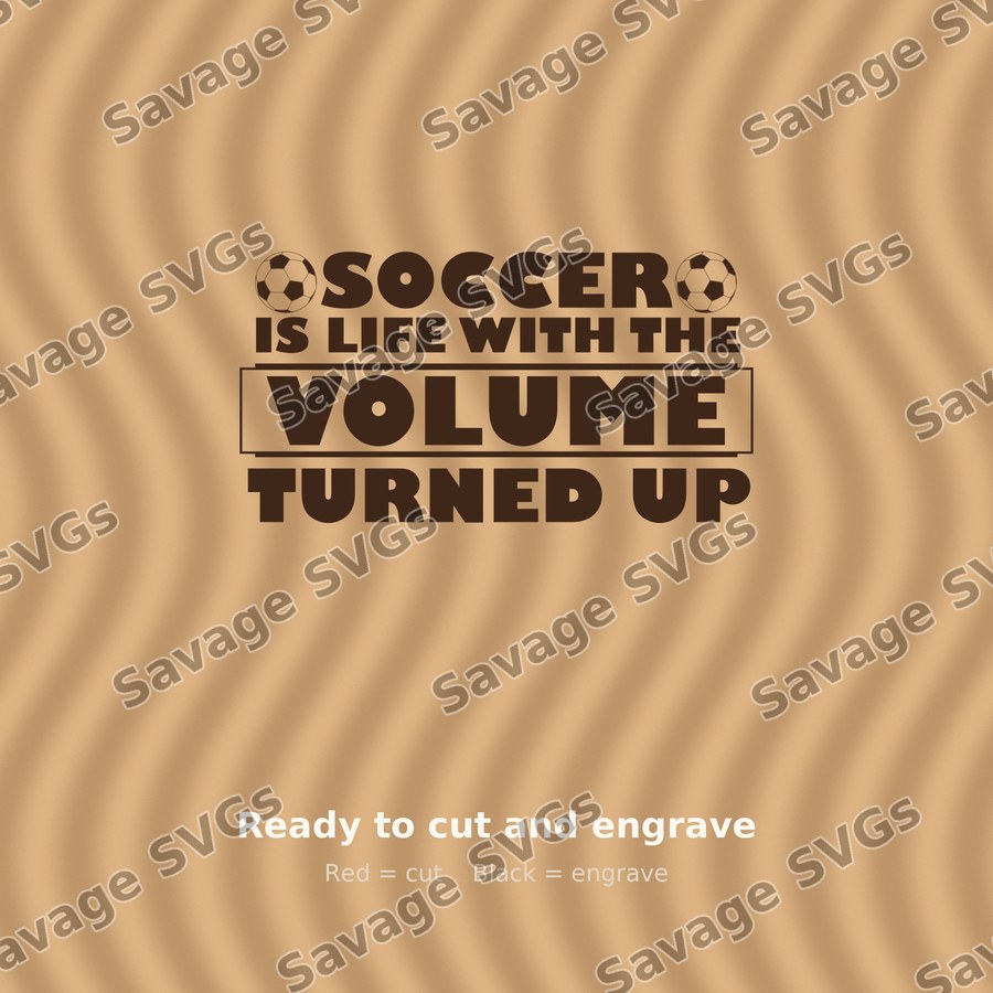Soccer Is Life Turned Up