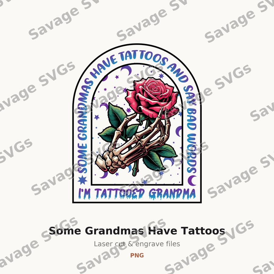 Some Grandmas Have Tattoos