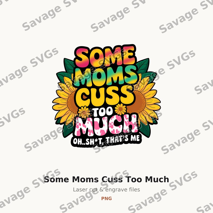 Some Moms Cuss Too Much