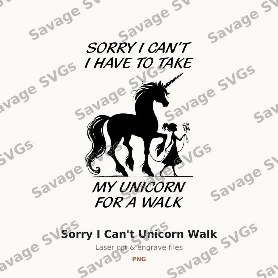 Sorry I Can't Unicorn Walk