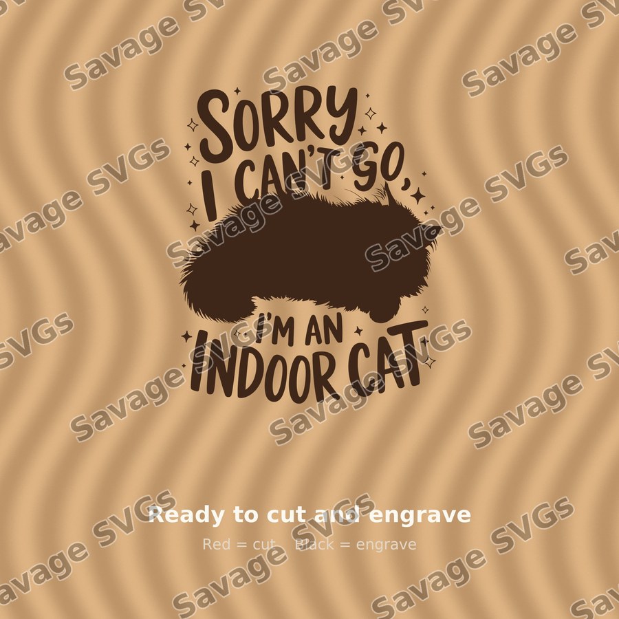 Sorry I'm An Indoor Cat