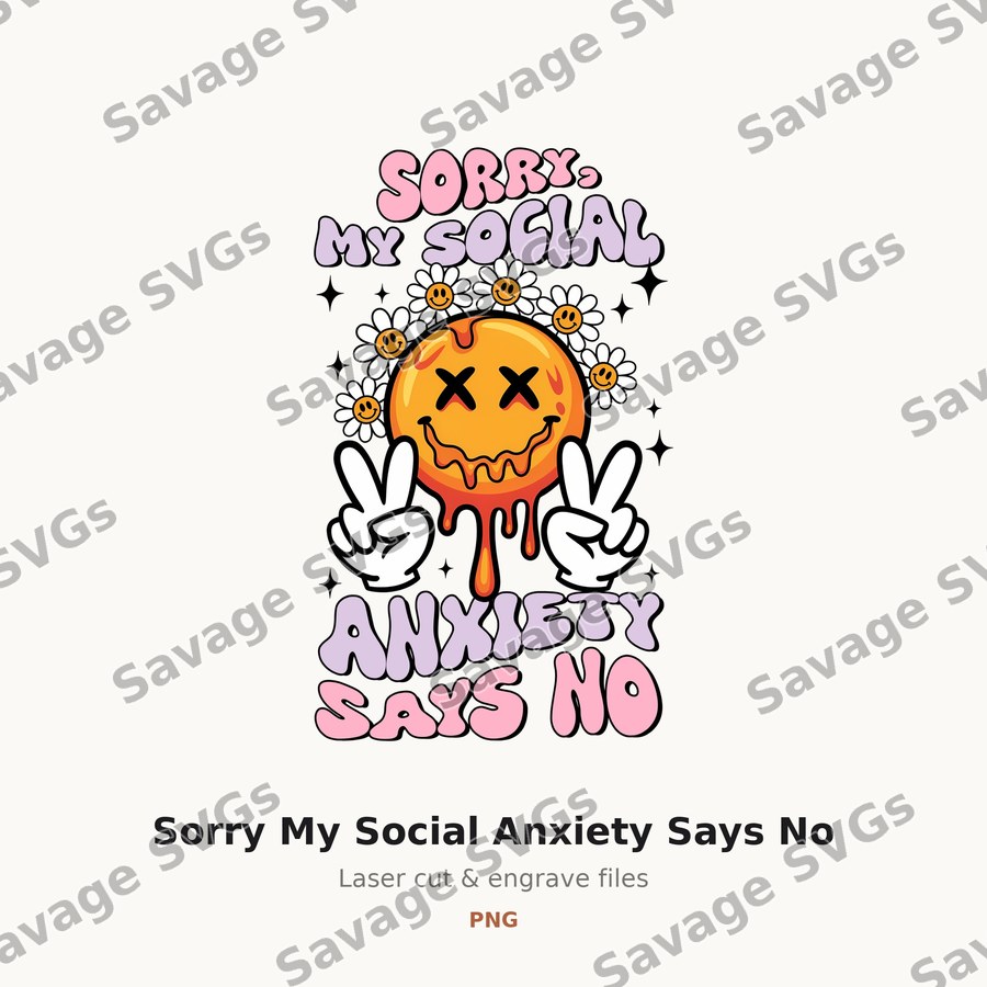 Sorry My Social Anxiety Says No
