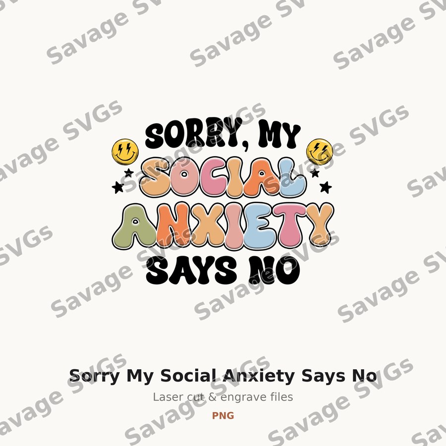 Sorry My Social Anxiety Says No
