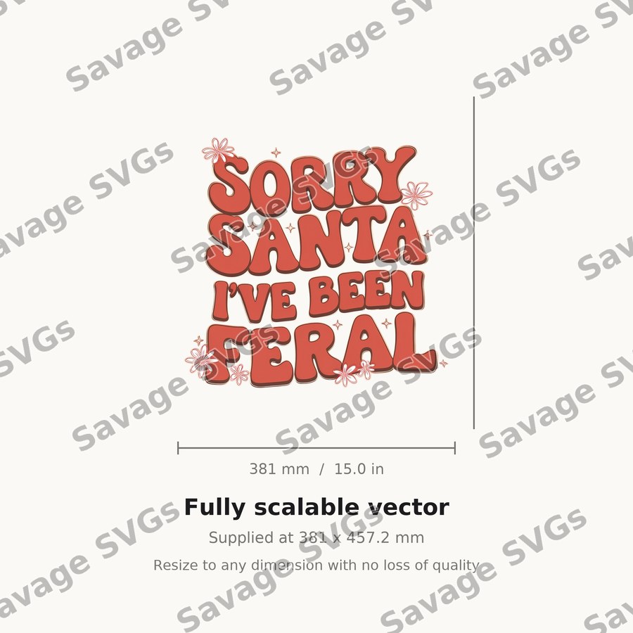Sorry Santa I've Been Feral