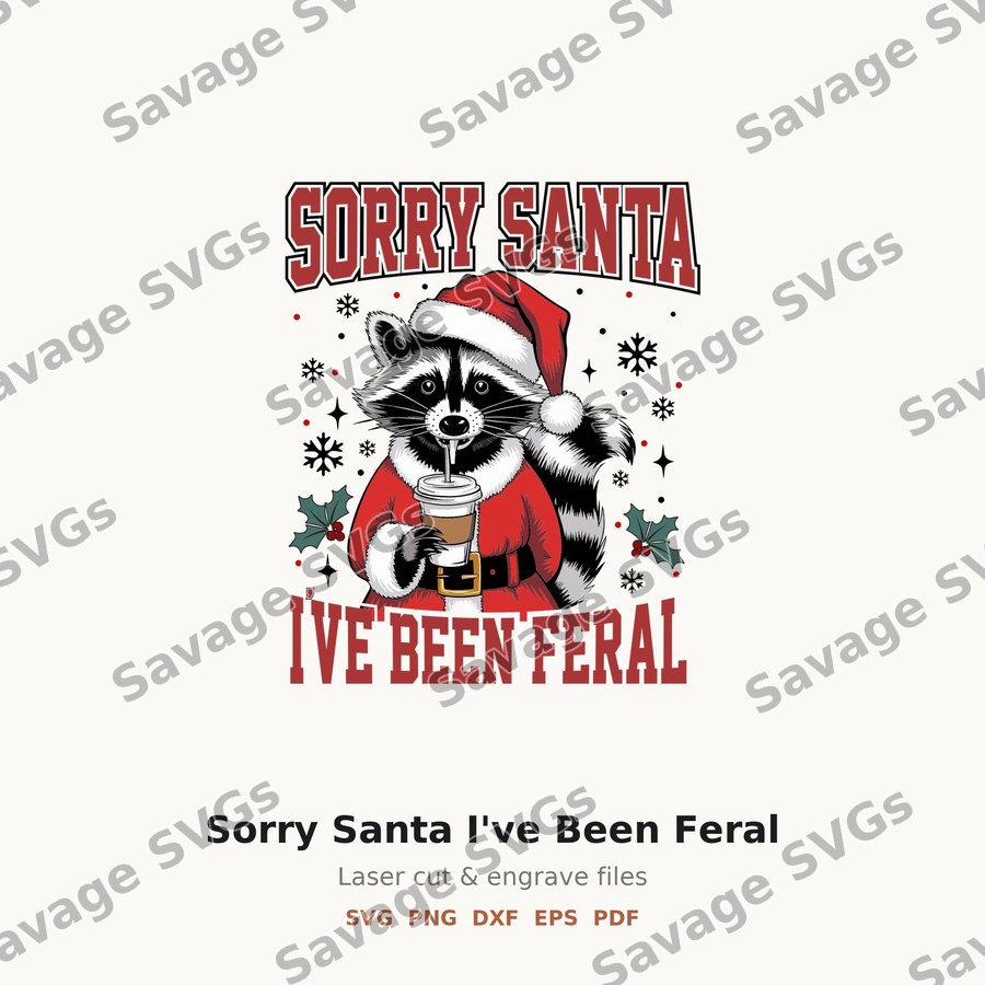 Sorry Santa I've Been Feral