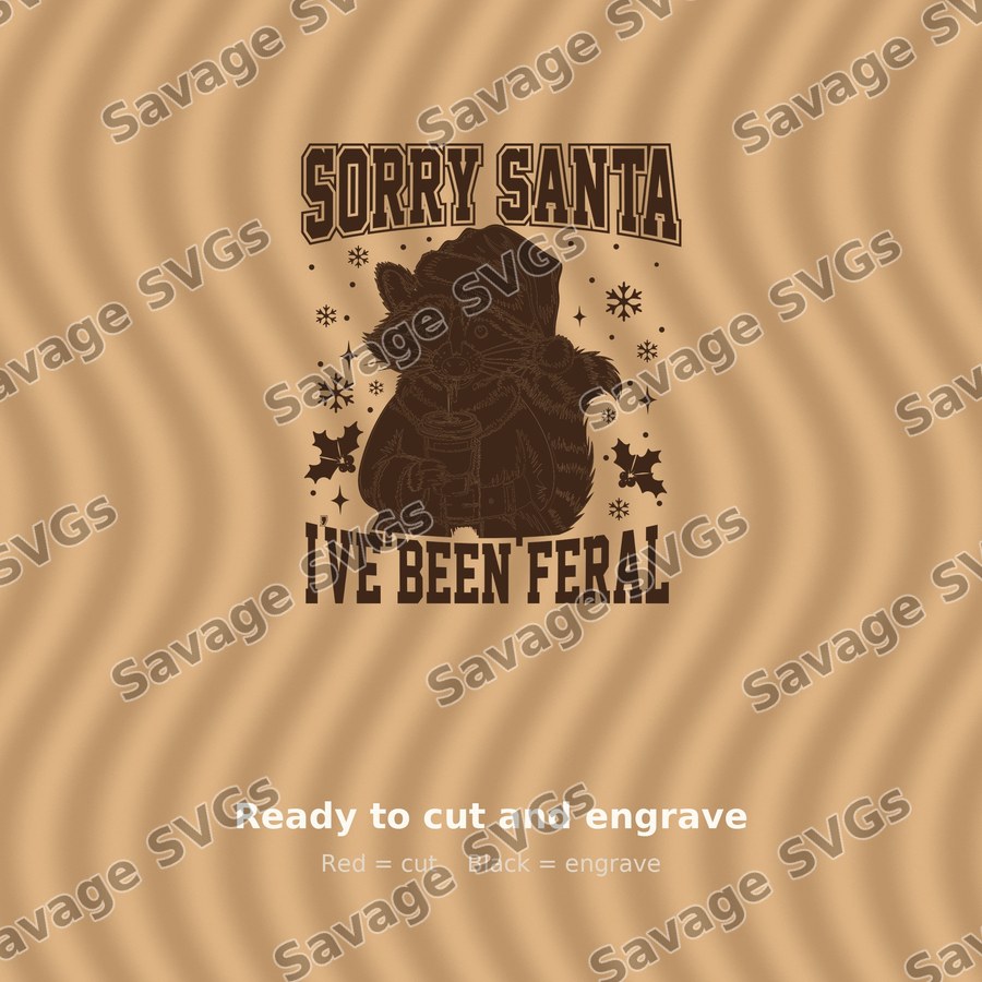 Sorry Santa I've Been Feral