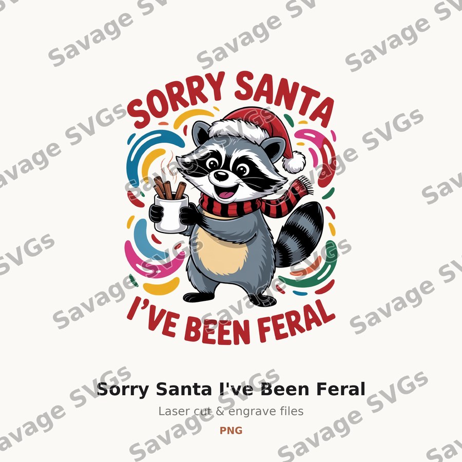 Sorry Santa I've Been Feral
