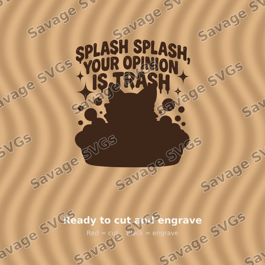 Splash Splash Your Opinion Is Trash