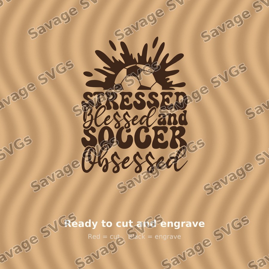 Stressed Blessed And Soccer Obsessed